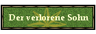 Der verlorene Sohn